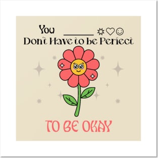 You Don't Have to be Perfect to be Okay mental health Posters and Art